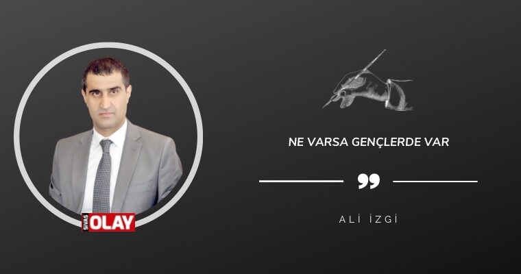 Ne varsa gençlerde var