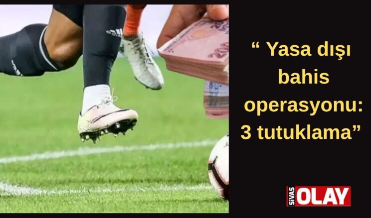 Yasa dışı bahise geçit yok