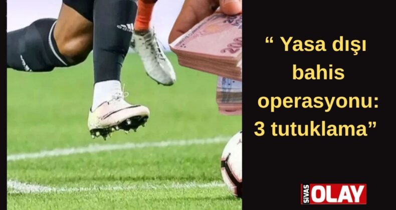Yasa dışı bahise geçit yok
