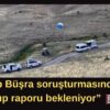 Büşra’ya canlı veya cansız ulaşılamadı.