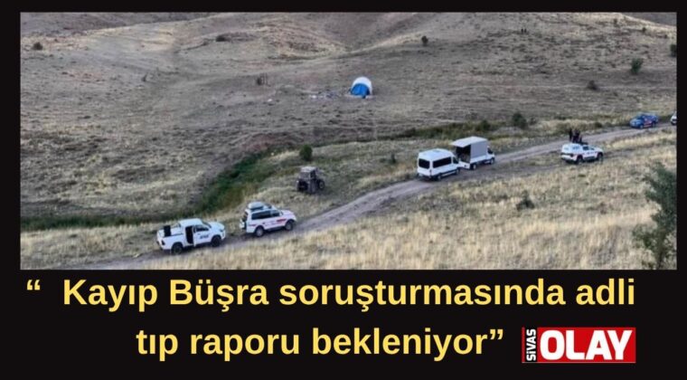 Büşra’ya canlı veya cansız ulaşılamadı.