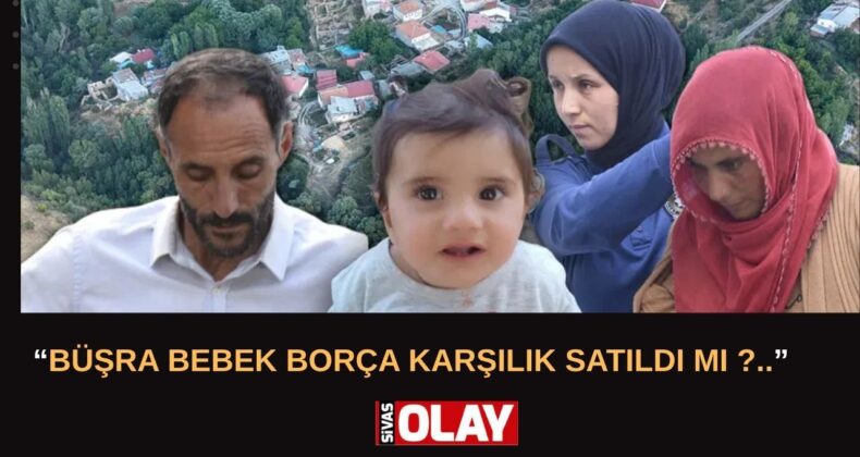 Bebeği alan Divriği’ye getirildi