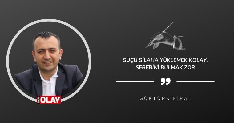 Suçu Silaha Yüklemek Kolay, Sebebini Bulmak Zor