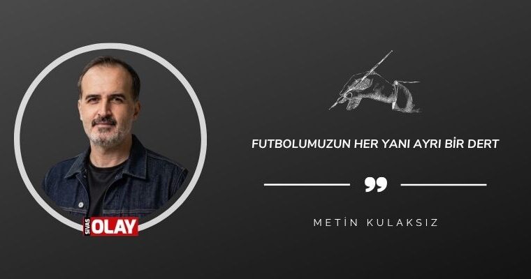 Futbolumuzun Her Yanı Ayrı Bir Dert