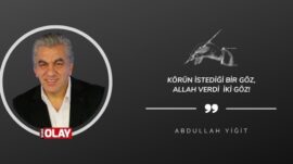 Körün İstediği Bir Göz, Allah Verdi İki Göz!