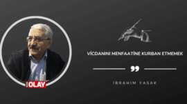 Vicdanını Menfaatine Kurban Etmemek