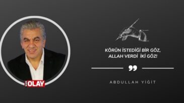 Körün İstediği Bir Göz, Allah Verdi İki Göz!