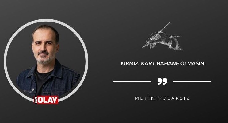 Kırmızı Kart Bahane Olmasın