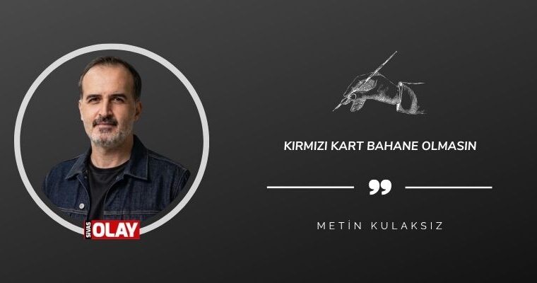 Kırmızı Kart Bahane Olmasın
